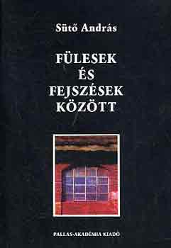 Sütő András: Fülesek és fejszések között antikvár