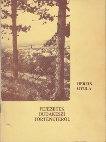 Herein Gyula: Fejezetek Budakeszi történetéből antikvár