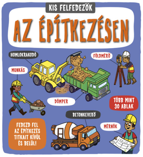 Catherine Ard: Kis felfedezők - Az építkezésen könyv