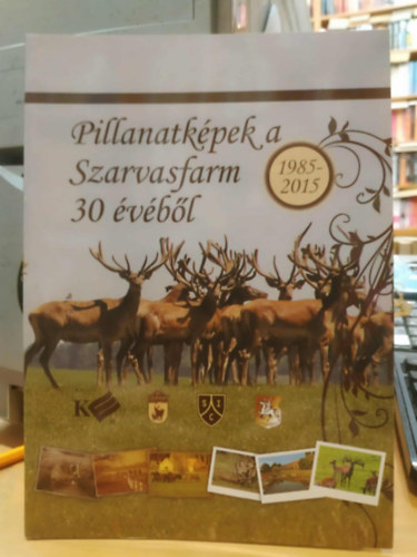 Nagy János: Pillanatképek a Szarvasfarm 30 évéből 1985-2015 antikvár