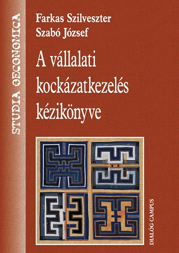 Szabó József; Farkas Szilveszter: A vállalati kockázatkezelés kézikönyve könyv