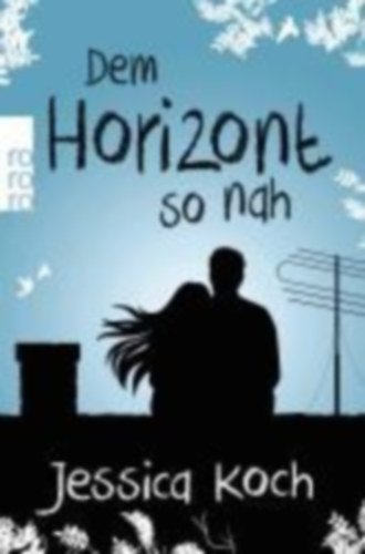 Koch, Jessica: Dem Horizont so nah idegen