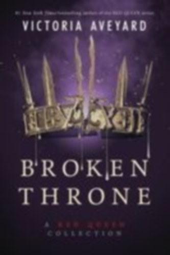 Aveyard, Victoria: Broken Throne: A Red Queen Collection idegen