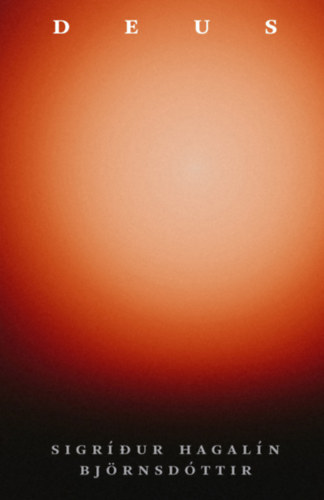 Sigrídur Hagalín Björnsdóttir: Deus könyv