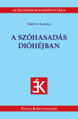 Grétsy László: A szóhasadás dióhéjban könyv