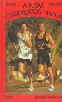 Miltényi M.-Monspart S.: A futás csodálatos világa antikvár