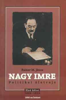 Rainer M. János: Nagy Imre (1896-1953) politikai életrajz I. antikvár