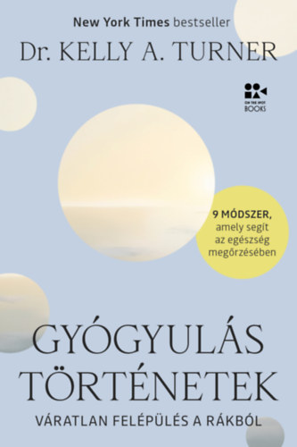 Dr. Kelly A. Turner: Gyógyulástörténetek könyv