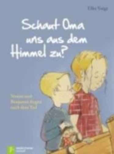 Voigt, Elke: Voigt, E: Schaut Oma uns aus dem Himmel zu? idegen