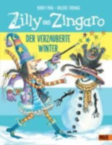 Paul, Korky - Thomas, Valerie: Zilly und Zingaro. Der verzauberte Winter idegen