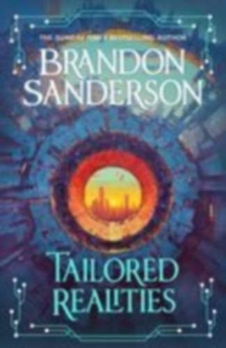 Sanderson, Brandon: Tailored Realities idegen