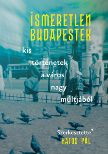 Hatos Pál (szerk.): Ismeretlen Budapestek e-Könyv