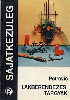 Petrovic: Lakberendezési tárgyak (sajátkezűleg) antikvár