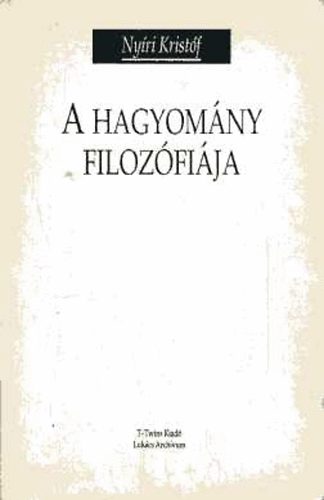 Nyíri Kristóf: A hagyomány filozófiája antikvár