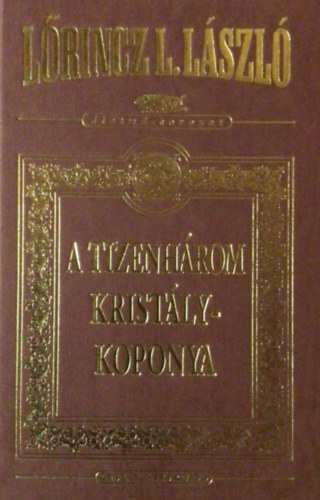 Lőrincz L. László: A tizenhárom kristálykoponya (életmű-sorozat) antikvár