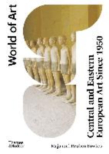 Fowkes, Maja - Fowkes, Reuben: Central and Eastern European Art Since 1950 idegen