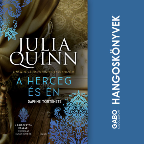 Julia Quinn: A herceg és én -  A Bridgerton család 1. e-hangoskönyv