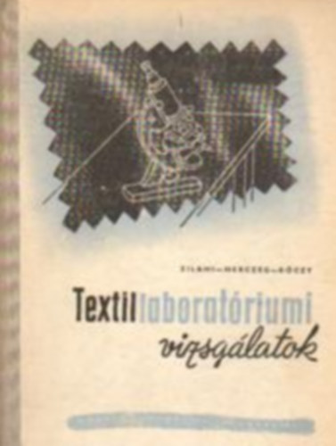 Zilahi Márton, Herczeg Tamás, Kóczy László: Textillaboratóriumi vizsgálatok antikvár