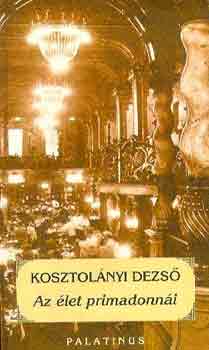 Kosztolányi Dezső: Az élet primadonnái antikvár
