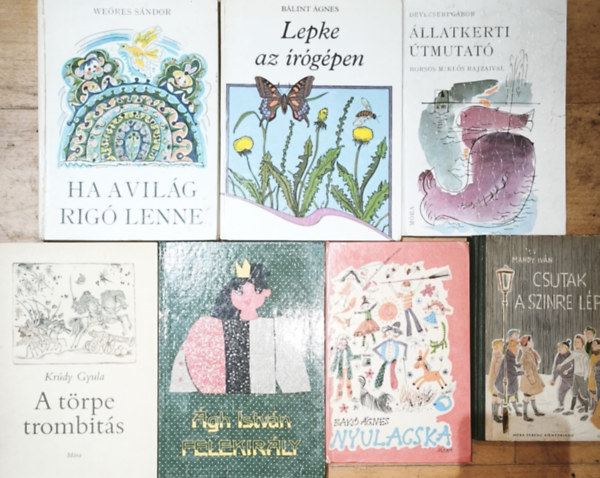 Bálint Ágnes, Weöres Sándor, Devecseri Gábor, Ágh István, Krúdy Gyula, Bakó Ágnes, Mándy Iván: 7db klasszikus magyar ifjúsági mű 10-14 évesek számára - Lepke az írógépen, Ha a világ rigó volna, Állatkerti útmutató, Felekirály, A törpe trombitás, Nyulacska, Csutak a színre lép antikvár