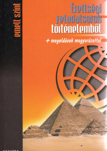 Farkas Judit: Érettségi feladatsorok történelemből + megoldások magyarázattal - emelt szint antikvár