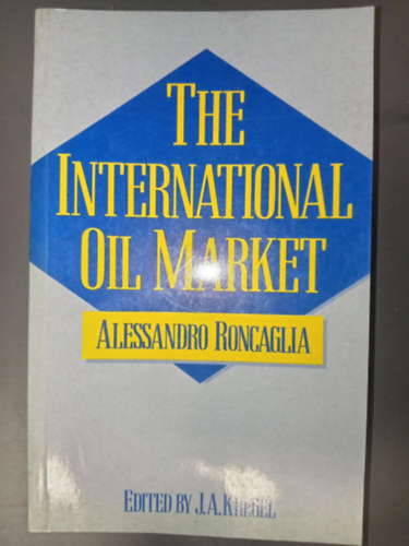 Alessandro Roncaglia: The International Oil Market antikvár