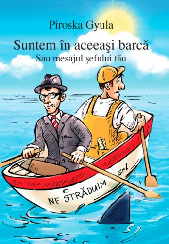 Suntem în aceeaşi barcă - Sau mesajul şefului tău akciós termékkép 1