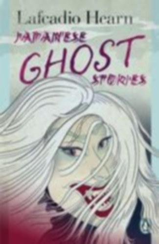 Hearn, Lafcadio: Japanese Ghost Stories idegen