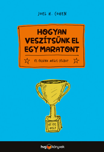 Joel H. Cohen: Hogyan veszítsünk el egy maratont antikvár