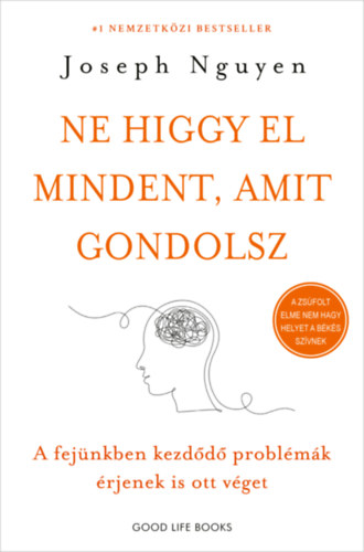 Joseph Nguyen: Ne higgy el mindent, amit gondolsz könyv