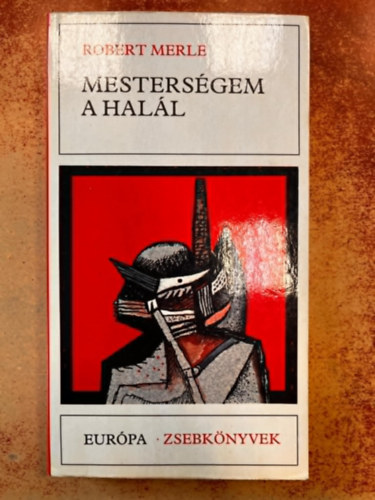 Robert Merle, Gera György (ford.): Mesterségem a halál (La mort est mon métier) - Gera György fordításában; Saját képpel! antikvár