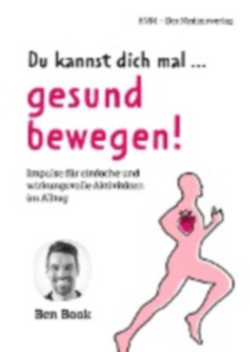 Baak, Ben: Du kannst dich mal ... gesund bewegen! idegen