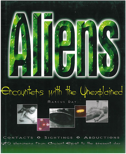 Marcus Day: Aliens - Encountets with the Unexplained antikvár