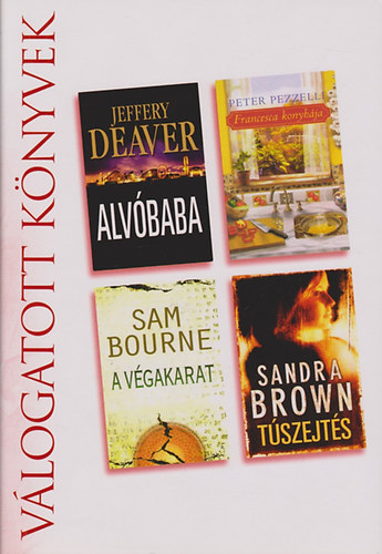 Deaver; Pezzelli; Bourne; Brown: Alvóbaba - Francesca konyhája - A végakarat - Túszejtés antikvár