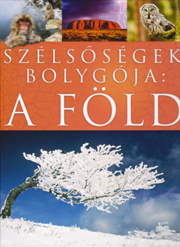 David Burnie, Jack Challoner, Celia Coyne, Sari Harrar, Karen McGhee: Szélsőségek bolygója: A Föld antikvár