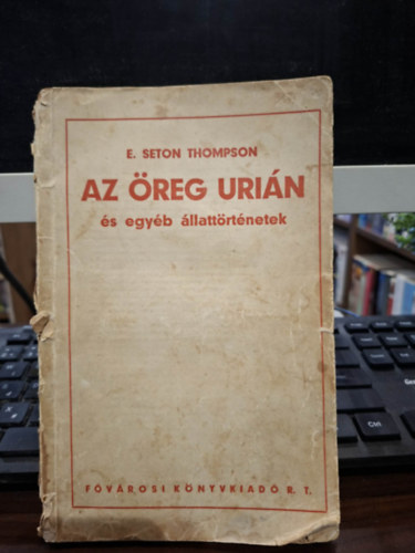 E. Seton Thompson: Az öreg Urián és egyéb állattörténetek antikvár