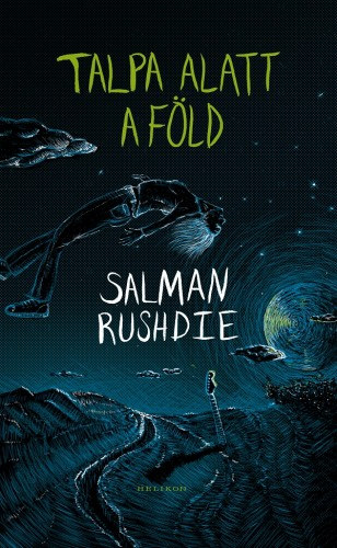 Talpa alatt a föld – Salman Rushdie