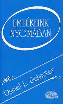 Daniel L. Schacter: Emlékeink nyomában antikvár