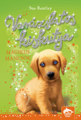 Bentley, Sue: Varázslatos kiskutya - Mágikus mancsok antikvár