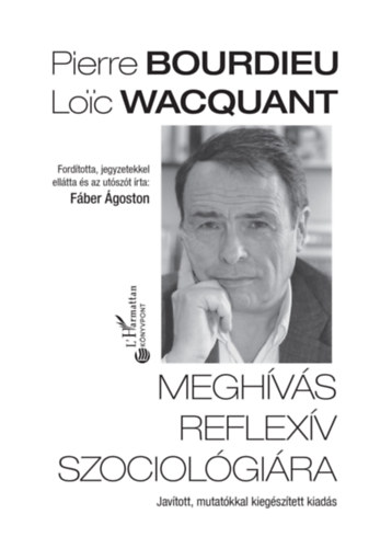 Wacquant, Loic, Pierre Bourdieu: Meghívás reflexív szociológiára könyv
