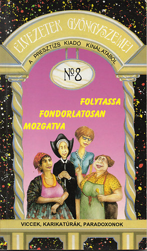 Folytassa fondorlatosan mozgatva - Élvezetek gyöngyszemei No. 8. antikvár