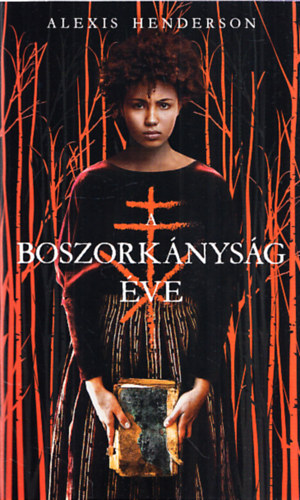 Alexis Henderson: A boszorkányság éve antikvár