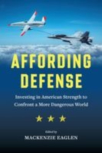 Eaglen, Mackenzie - Balzer, Kyle - Blumenthal, Dan: Affording Defense idegen