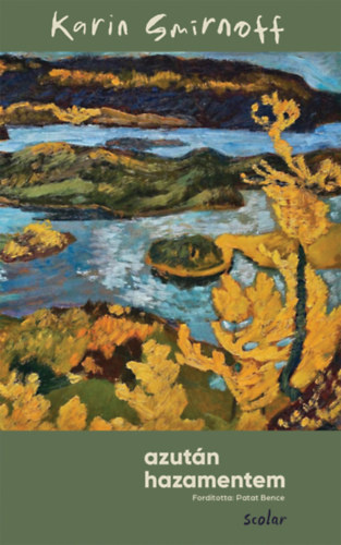 Karin Smirnoff: Azután hazamentem e-Könyv