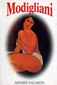 André Salmon: Modigliani szenvedélyes élete antikvár