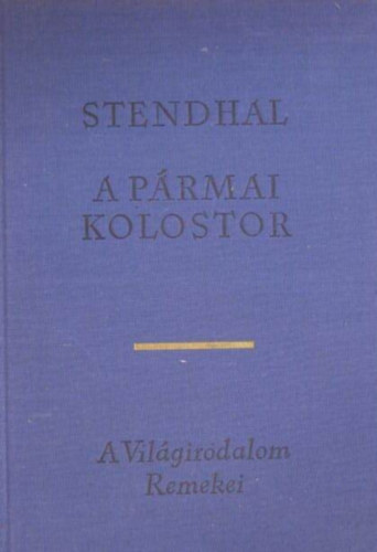 Stendhal, Réz Ádám (ford.): A pármai kolostor - Regény (La Chartreuse de Parme) Réz Ádám fordításában antikvár