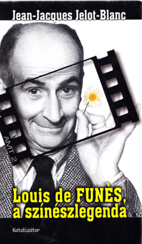 Jean-Jacques Jelot-Blanc: Louis de Funés a színészlegenda antikvár