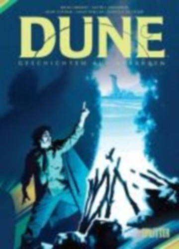Herbert, Brian - Anderson, Kevin J.: Dune: Geschichten aus Arrakeen idegen