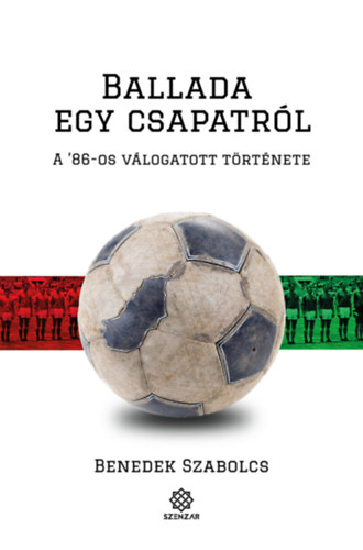 Ballada egy csapatról – Benedek Szabolcs