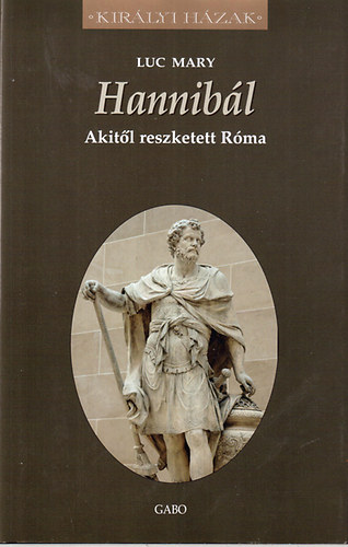 Luc Mary: Hannibál - Akitől reszketett Róma antikvár